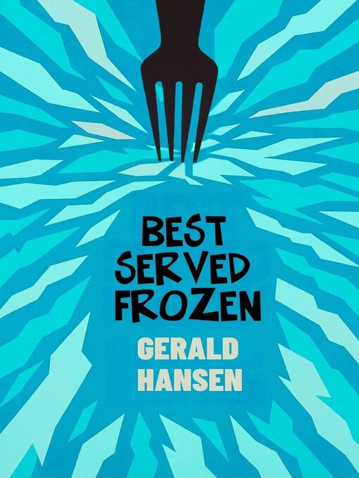 Title details for Best Served Frozen by Gerald Hansen - Available